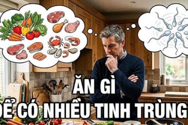 Ăn gì để có nhiều tinh trùng